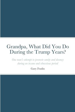 Grandpa, What Did You Do During the Trump Years?