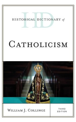 Historical Dictionary of Catholicism, Third Edition