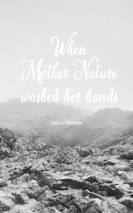 When Mother Nature Washed Her Hands