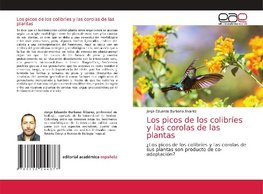 Los picos de los colibríes y las corolas de las plantas