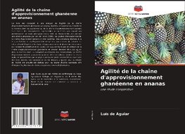 Agilité de la chaîne d'approvisionnement ghanéenne en ananas