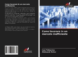 Come lavorare in un mercato inefficiente