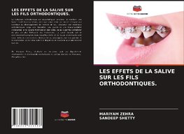 LES EFFETS DE LA SALIVE SUR LES FILS ORTHODONTIQUES.