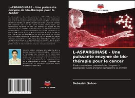 L-ASPARGINASE - Une puissante enzyme de bio-thérapie pour le cancer