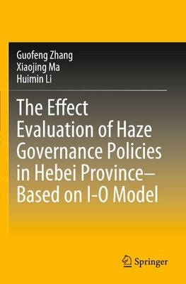 The Effect Evaluation of Haze Governance Policies in Hebei Province-Based on I-O Model