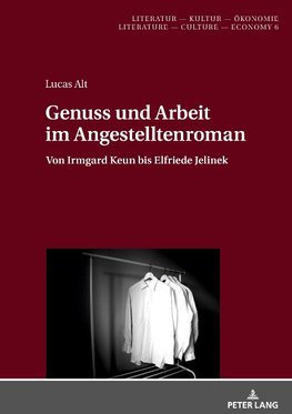 Genuss und Arbeit im Angestelltenroman