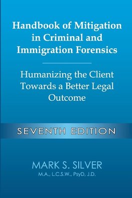 Handbook of Mitigation in Criminal and Immigration Forensics