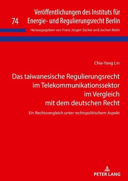 Das taiwanesische Regulierungsrecht im Telekommunikationssektor im Vergleich mit dem deutschen Recht