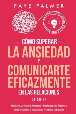 Cómo Superar la Ansiedad y Comunicarte Eficazmente en las Relaciones 4 en 1