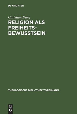 Religion als Freiheitsbewußtsein