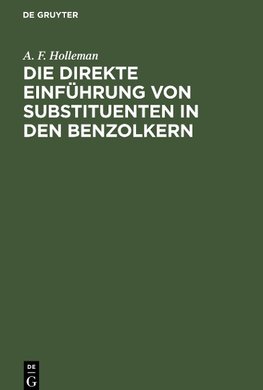 Die direkte Einführung von Substituenten in den Benzolkern