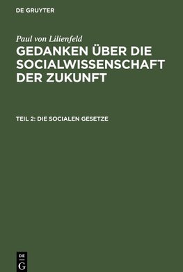 Gedanken über die Socialwissenschaft der Zukunft, Teil 2, Die socialen Gesetze