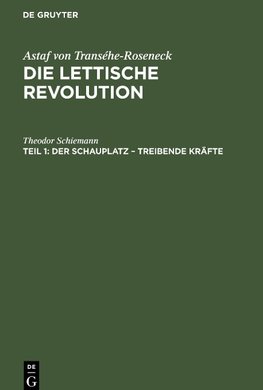 Die lettische Revolution, Teil 1, Der Schauplatz - Treibende Kräfte