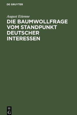 Die Baumwollfrage vom Standpunkt deutscher Interessen