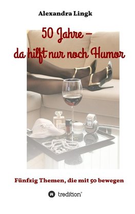 50 Jahre - da hilft nur noch Humor