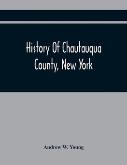 History Of Chautauqua County, New York