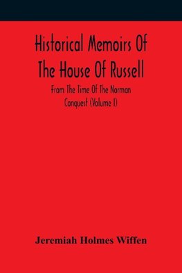 Historical Memoirs Of The House Of Russell