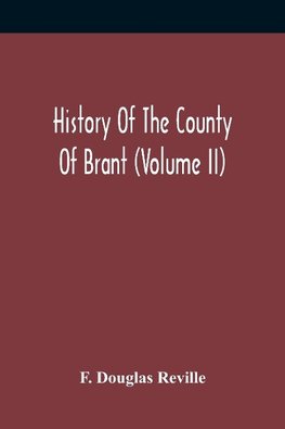 History Of The County Of Brant (Volume Ii)