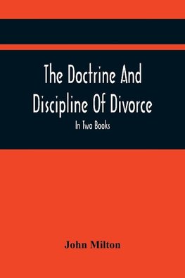 The Doctrine And Discipline Of Divorce