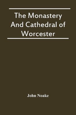 The Monastery And Cathedral Of Worcester