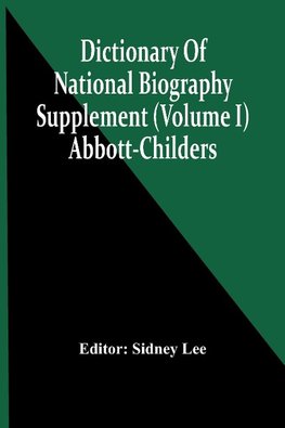 Dictionary Of National Biography; Supplement (Volume I) Abbott-Childers