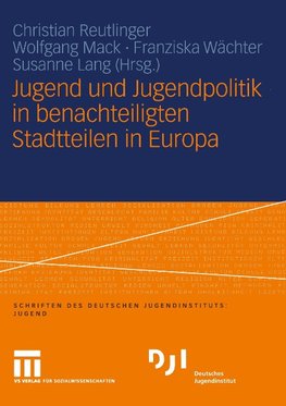 Jugend und Jugendpolitik in benachteiligten Stadtteilen in Europa