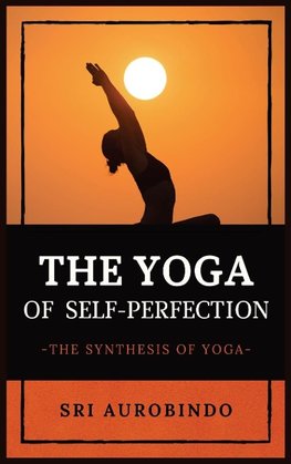 The Yoga of Self-Perfection