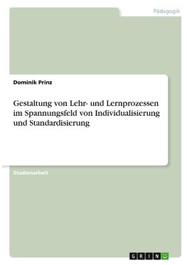 Gestaltung von Lehr- und Lernprozessen im Spannungsfeld von Individualisierung und Standardisierung