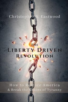 The Liberty Driven Revolution