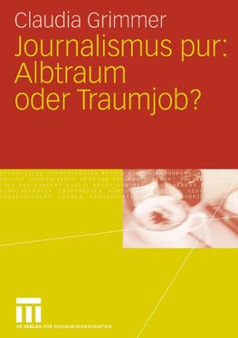 Journalismus pur: Albtraum oder Traumjob