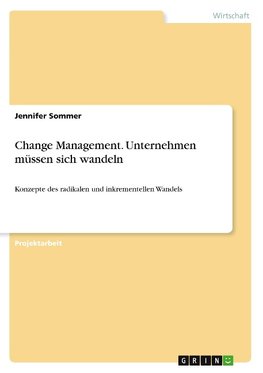 Change Management. Unternehmen müssen sich wandeln