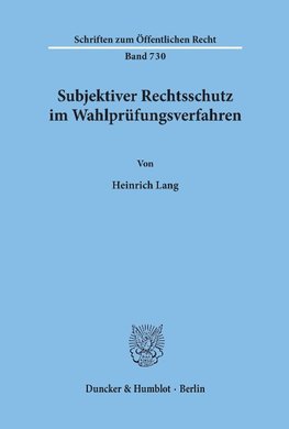 Subjektiver Rechtsschutz im Wahlprüfungsverfahren.