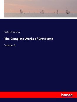 The Complete Works of Bret Harte