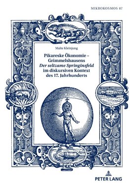 Pikareske Ökonomie - Grimmelshausens «Der seltzame Springinsfeld» im diskursiven Kontext des 17. Jahrhunderts