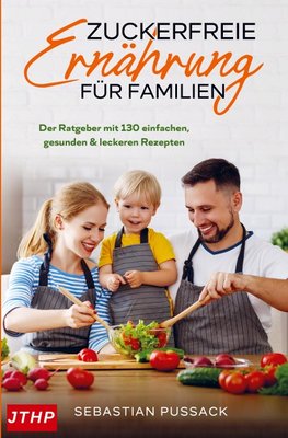 Zuckerfreie Ernährung für Familien