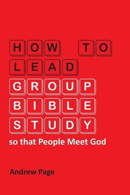 How to Lead Group Bible Study so that People Meet God