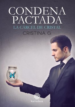 Condena Pactada. La cárcel de cristal