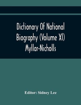 Dictionary Of National Biography (Volume Xl) Myllar-Nicholls