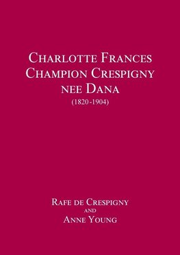 Charlotte Frances Champion Crespigny nee Dana (1820 - 1904)