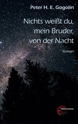 Nichts weißt du, mein Bruder, von der Nacht