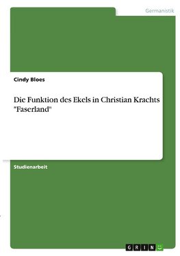 Die Funktion des Ekels in Christian Krachts "Faserland"