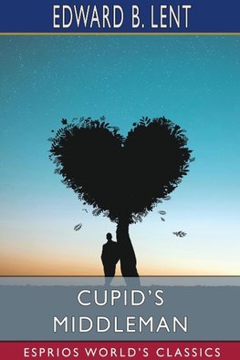 Cupid's Middleman (Esprios Classics)