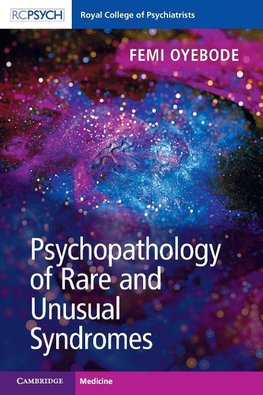 Psychopathology of Rare and Unusual Syndromes