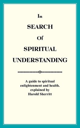 In Search Of Spiritual Understanding