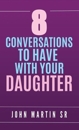 8 Conversations To Have With Your Daughter