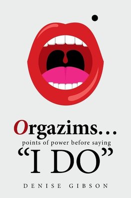 Orgazims... Points of Power Before Saying "I Do"