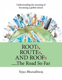 Roots, Routes, and Roofs..... the Road so Far