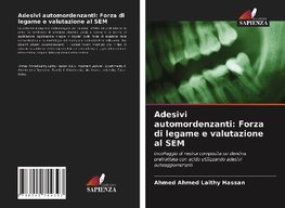 Adesivi automordenzanti: Forza di legame e valutazione al SEM