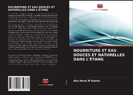 NOURRITURE ET EAU DOUCES ET NATURELLES DANS L'ÉTANG