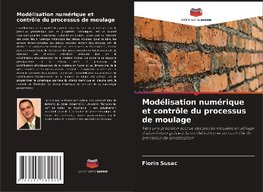 Modélisation numérique et contrôle du processus de moulage